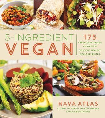 5-Ingredient Vegan - 175 Simple, Plant-based Recipes for Delicious Healthy Meals in Minutes (Atlas Nava)(Paperback / softback)