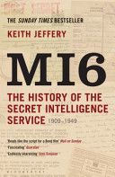 MI6 - The History of the Secret Intelligence Service 1909-1949 (Jeffery Keith)(Paperback)