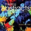 Painting Abstracts - Ideas, Projects and Techniques (Van Vliet Rolina)(Paperback)