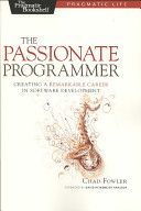 Passionate Programmer - Creating a Remarkable Career in Software Development (Fowler Chad)(Paperback)