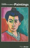 Learning to Look at Paintings (Acton Mary)(Paperback)