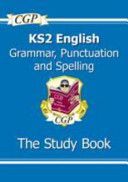 KS2 English: Grammar, Punctuation and Spelling Study Book (CGP Books)(Paperback)
