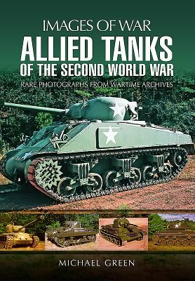 Allied Tanks of the Second World War - Images of War (Green Michael)(Paperback)