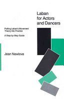Laban for Actors and Dancers - Putting Laban's Movement Theory into Practice - A Step-by-step Guide (Newlove Jean)(Pevná vazba)