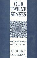 Our Twelve Senses - How Healthy Senses Refresh the Soul (Soesman Albert)(Paperback)