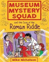 Museum Mystery Squad and the Case of the Roman Riddle (Nicholson Mike)(Paperback)
