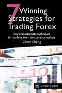 7 Winning Strategies For Trading Forex - Real and Actionable Techniques for Profiting from the Currency Markets (Cheng Grace)(Paperback)