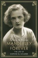 Manderley Forever - The Life of Daphne du Maurier (Rosnay Tatiana de)(Paperback)