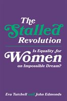 The Stalled Revolution: Is Equality for Women an Impossible Dream? - Is Equality for Women an Impossible Dream? (Tutchell Eva)(Pevná vazba)