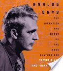 Analog Days - The Invention and Impact of the Moog Synthesizer (Pinch Trevor)(Paperback)