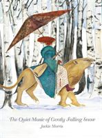 Quiet Music of Gently Falling Snow (Morris Jackie)(Pevná vazba)