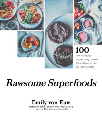 Rawsome Superfoods - 100 Nutrient-Packed Recipes Using Nature's Hidden Power to Help You Feel Your Best (von Euw Emily)(Paperback / softback)