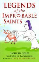 Legends of the Improbable Saints (Coles Richard)(Paperback)