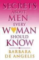 Secrets About Men Every Woman Should Know (Angelis Barbara de)(Paperback)