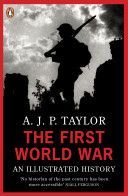 First World War - An Illustrated History (Taylor A. J. P.)(Paperback)