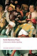 York Mystery Plays - A Selection in Modern Spelling (Beadle Richard (University Lecturer in English and Fellow St John's College Cambridge))(Paperback)