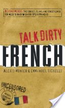 French - Beyond Merde: The Curses, Slang, and Street Lingo You Need to Know When You Speak Francais (Munier Alexis)(Paperback)