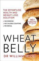 Wheat Belly Plan - The Effortless Health and Weight-Loss Solution - No Exercise, No Calorie Counting, No Denial (Davis William)(Paperback)