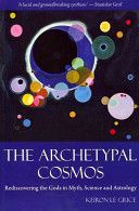 Archetypal Cosmos - Rediscovering the Gods in Myth, Science and Astrology (Grice Keiron Le)(Paperback)