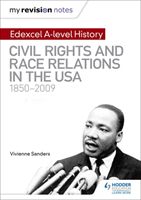 My Revision Notes: Edexcel A-level History: Civil Rights and Race Relations in the USA 1850-2009 (Sanders Vivienne)(Paperback)