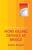 More Killing Defence at Bridge (Kelsey Hugh)(Paperback)