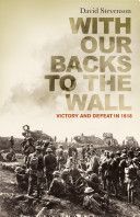 With Our Backs to the Wall - Victory and Defeat in 1918 (Stevenson David)(Paperback)