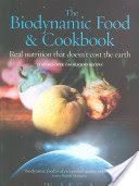 Biodynamic Food and Cookbook - Real Nutrition That Doesn't Cost the Earth (Cook Wendy E.)(Paperback)
