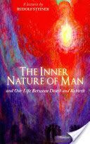 Inner Nature of Man - And Our Life Between Death and Rebirth (Steiner Rudolf)(Paperback)