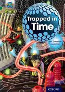 Project X Alien Adventures: Grey Book Band, Oxford Level 12: Trapped in Time (Caldecott Elen)(Paperback)