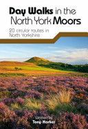 Day Walks in the North York Moors - 20 Circular Routes in North Yorkshire (Harker Tony)(Paperback)