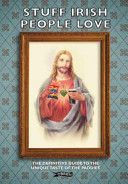 Stuff Irish People Love - The Definitive Guide to the Unique Passions of the Paddies (Murphy Colin)(Paperback)