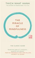 Miracle of Mindfulness - The Classic Guide by the World's Most Revered Master (Hanh Thich Nhat)(Pevná vazba)