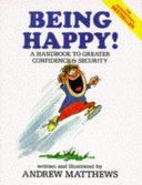 Being Happy! - A Handbook to Greater Confidence and Security (Matthews Andrew)(Paperback)