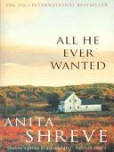 All He Ever Wanted (Shreve Anita)(Paperback)