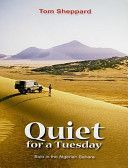 Quiet for a Tuesday - Solo in the Algerian Sahara (Sheppard Tom)(Pevná vazba)
