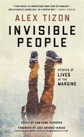 Invisible People - Stories of Lives at the Margins (Tizon Alex)(Pevná vazba)