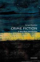 Crime Fiction: A Very Short Introduction (Bradford Richard (Research Professor of English at the University of Ulster))(Paperback)