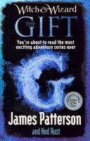 Witch & Wizard: The Gift (Patterson James)(Paperback)