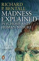 Madness Explained - Psychosis and Human Nature (Bentall Richard P.)(Paperback)