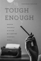 Tough Enough - Arbus, Arendt, Didion, Mccarthy, Sontag, Weil (Nelson Deborah)(Paperback)
