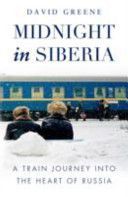 Midnight in Siberia - A Train Journey into the Heart of Russia (Green David)(Paperback)