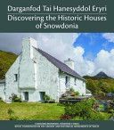 Darganfod Tai Hanesyddol Eryri - Discovering the Historic Houses of Snowdonia (Suggett Richard)(Pevná vazba)