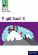 Nelson Spelling Pupil Book 3 Year 3/P4 (Jackman John)(Paperback)
