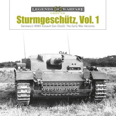 Sturmgesch - Germany's WWII Assault Gun (StuG): The Early War Versions (Doyle David)(Pevná vazba)