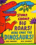 Stomp, Chomp, Big Roars! - Here Come the Dinosaurs! (Umansky Kaye)(Paperback)