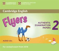 Cambridge English Young Learners 2 for Revised Exam from 2018 Flyers Audio CDs - Authentic Examination Papers(CD-Audio)