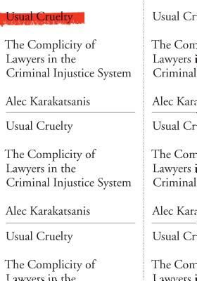 Usual Cruelty: The Complicity of Lawyers in the Criminal Injustice System (Karakatsanis Alec)(Pevná vazba)