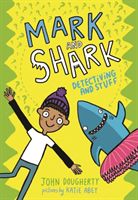 Mark and Shark: Detectiving and Stuff (Dougherty John)(Paperback / softback)