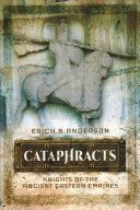 Cataphracts - Knights of the Ancient Eastern Empires (Anderson Erich B.)(Pevná vazba)