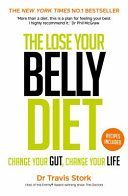 Lose Your Belly Diet - Change Your Gut, Change Your Life (Stork Travis M.D.)(Paperback)